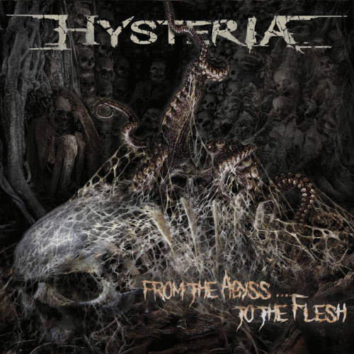 Hysteria (FRA) : From the Abyss... to ​the Flesh